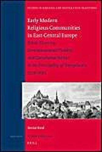 Early Modern Religious Communities In East-Central Europe