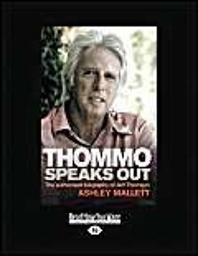 Thommo Speaks Out: The Authorised Biography Of Jeff Thomson: The Authorised Biography Of Jeff Thomson (Large Print 16pt)