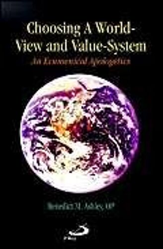 Choosing A World-View And Value-System: An Ecumenical Apologetics