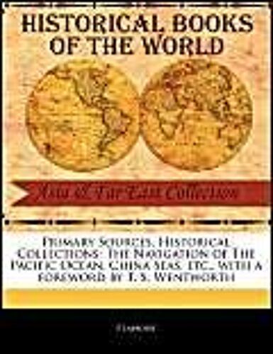 The Navigation Of The Pacific Ocean, China Seas, Etc.