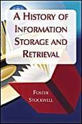 A History Of Information Storage And Retrieval
