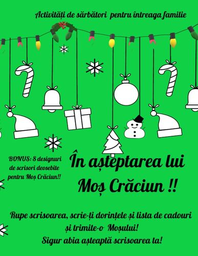 În Ateptarea Lui Mo Crciun! Bonus: 8 Designuri De Scrisori Deosebite Pentru Mo Crciun! Rupe Scrisoarea, Scrie-I Dorinele I Lista De Cadouri I ... Activity Book! Text În Limba Român!