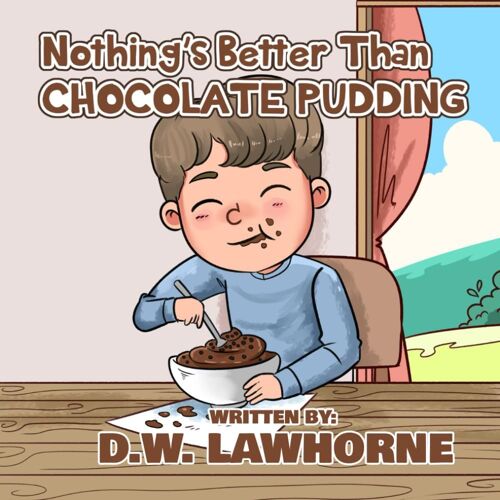 Nothings Better Than Chocolate Pudding