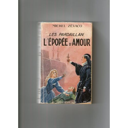 L'épopée D'amour. (Les Pardaillan)