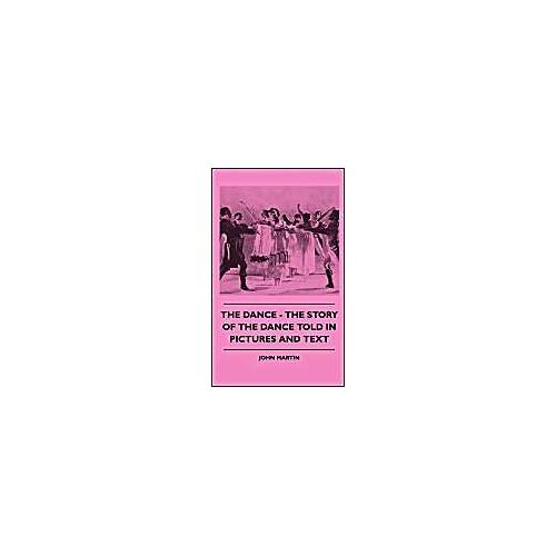 The Dance - The Story Of The Dance Told In Pictures And Text
