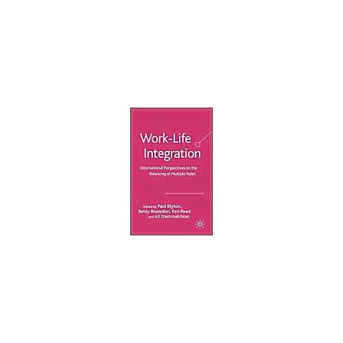 Work-Life Integration: International Perspectives On The Balancing Of Multiple Roles