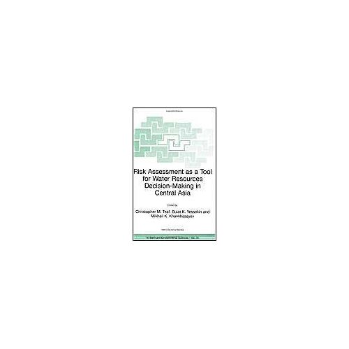 Risk Assessment As A Tool For Water Resources Decision-Making In Central Asia