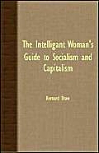 The Intelligant Woman's Guide To Socialism And Capitalism