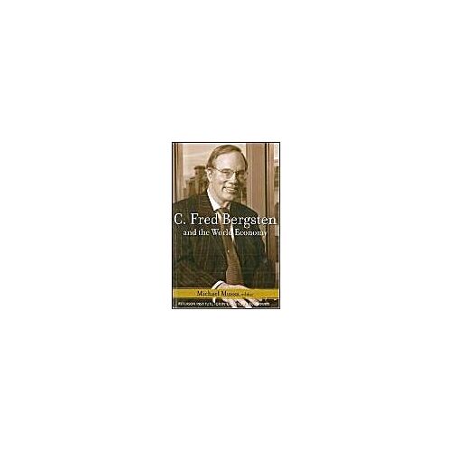C. Fred Bergsten And The World Economy