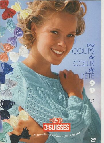 Catalogue 3 Suisses Le Spécialiste Des Laines Et Fils À Tricoter Vos Coup De Coeur De L'été 1999