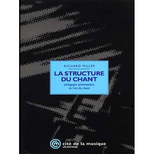 La Structure Du Chant - Pédagogie Systématique De L'art Du Chant