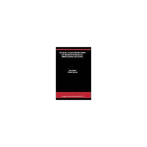 Analog Vlsi Integration Of Massive Parallel Signal Processing Systems