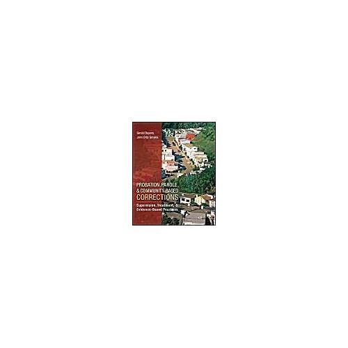 Probation, Parole, And Community-Based Corrections: Supervision, Treatment, And Evidence-Based Practices