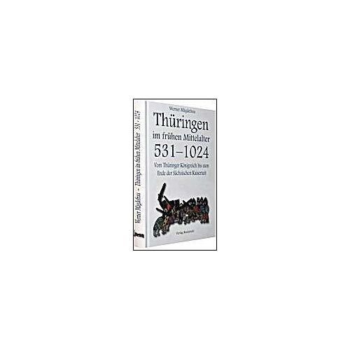 Thüringen Im Mittelalter 1. Vom Thüringer Königreich Bis Zum Ende Der Sächsischen Kaiserzeit 531-1024