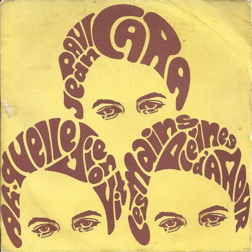 Ah! Quelle Vie On Vit (J.P. Cara - J. Dupré)  /  Les Mains Pleines D'amour (J.P. Cara - J. Dupré)