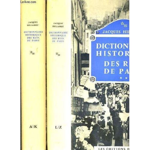 Dictionnaire Historique Des Rues De Paris - 2 Tomes - 1 + 2 / Tome 1. A-K - Tome 2. L-Z.