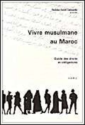 Vivre Musulmane Au Maroc - Guide Des Droits Et Obligations