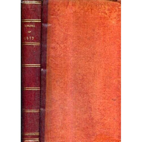 Londres En Mil Huit Cent Dix Neuf Ou Recueil De Lettres Sur La Politique La Litterature Et Les Moeurs Ecrites De Londres Dans Le Cours De L'annee 1819 .