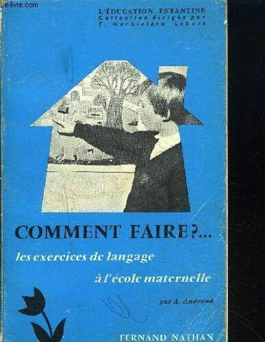 Comment Faire?...Les Exercices De Langage A L'ecole Maternelle / Collection L'éducation Enfantine