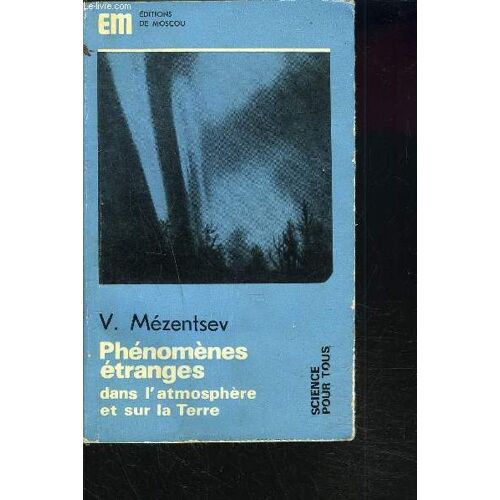 Phenomenes Etranges Dans L'atmosphere Et Sur La Terre