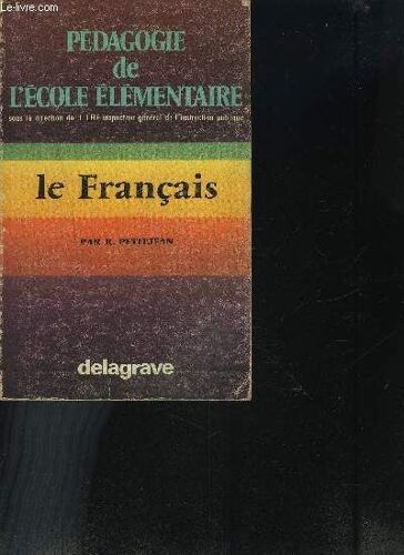 Pedagogie De L'ecole Elementaire - Le Francais