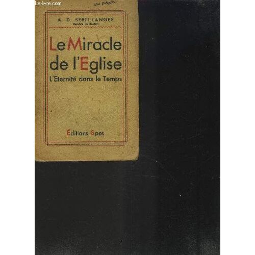 Le Miracle De L'eglise - L'eternité Dans Le Temps