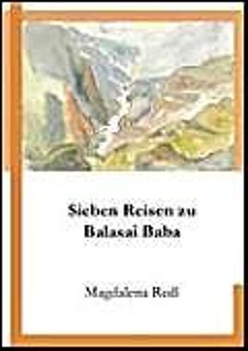 Sieben Reisen Zu Balasai Baba