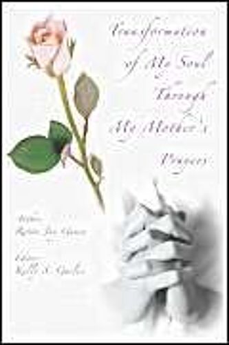 Transformation Of My Soul Through My Mother's Prayers