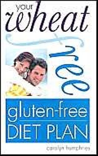 Your Wheat Free, Gluten Free Diet Plan