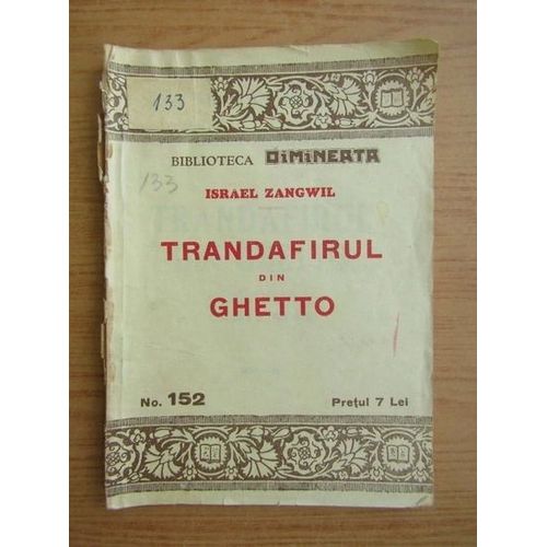 Israel Zangwill - Trandafirul Din Ghetto (A Rose Of The Ghetto - Première Édition Roumaine, 1930)