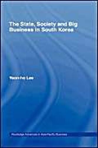 The State, Society And Big Business In South Korea