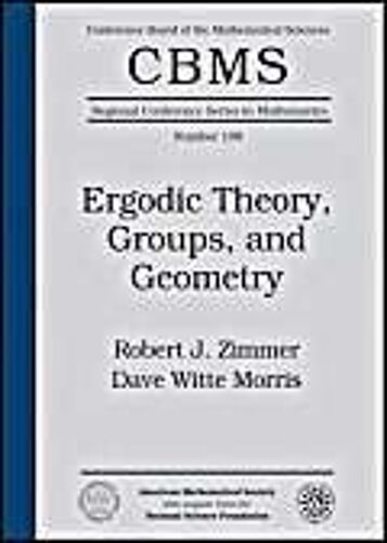 Ergodic Theory, Groups, And Geometry - Cbms Number 109