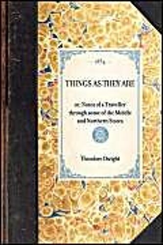 Things As They Are Or, Notes Of A Traveller Through Some Of The Middle And Northern States