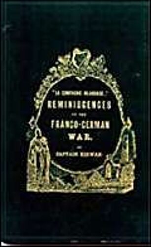 La Compagnie Irlandaise; Reminiscences Of The Franco-German War