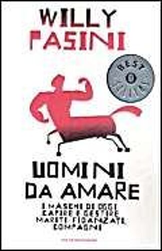 Pasini, W: Uomini Da Amare. I Maschi Di Oggi: Capire E Gesti