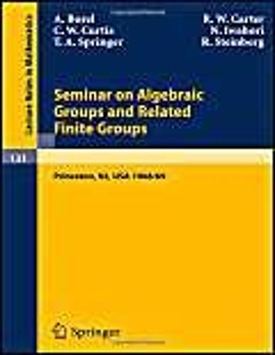 Seminar On Algebraic Groups And Related Finite Groups