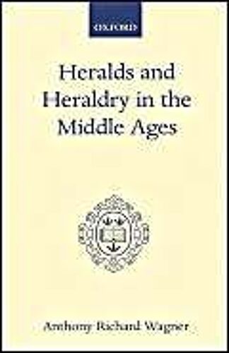 Heralds And Heraldry In The Middle Ages