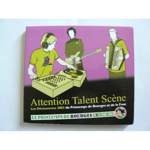 Attention Talent Scene - Les Decouvertes 2003 Du Printemps De Bourge Et De La Fnac