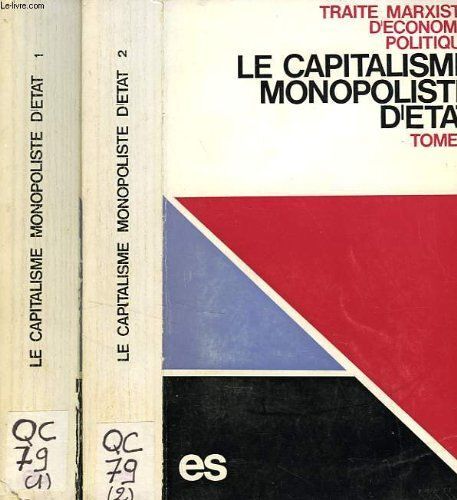 Traite Marxiste D'economie Politique, Le Capitalisme Monopoliste D'etat, 2 Tomes