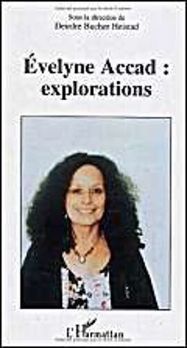 Evelyne Accad : Explorations