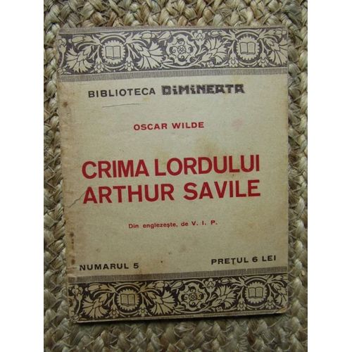 Oscar Wilde - Crima Lordului Arthur Savile (Lord Arthur Saville Crime - Première Édition Roumaine)