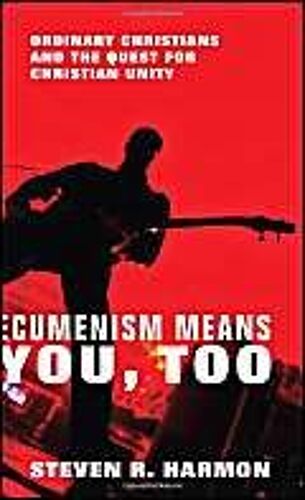 Ecumenism Means You, Too