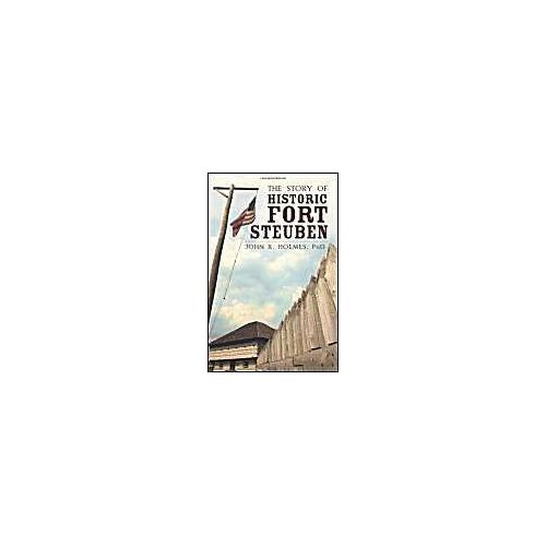 The Story Of Historic Fort Steuben