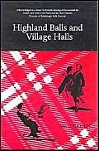 Highland Balls And Village Halls: Look At The Scot And His Dancing