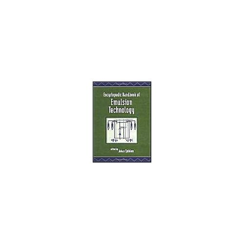 Encyclopedic Handbook Of Emulsion Technology