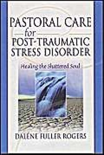 Pastoral Care For Post-Traumatic Stress Disorder