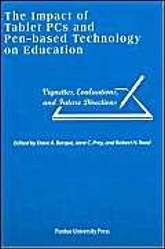 Impact Of Tablet Pcs And Pen-Based Technology On Education: Vignettes, Evaluations, And Future Directions