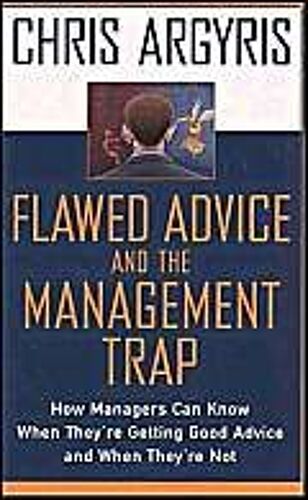 Flawed Advice And The Management Trap
