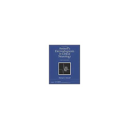 Aminoff's Electrodiagnosis In Clinical Neurology