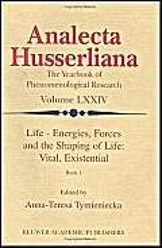 Life Energies, Forces And The Shaping Of Life: Vital, Existential